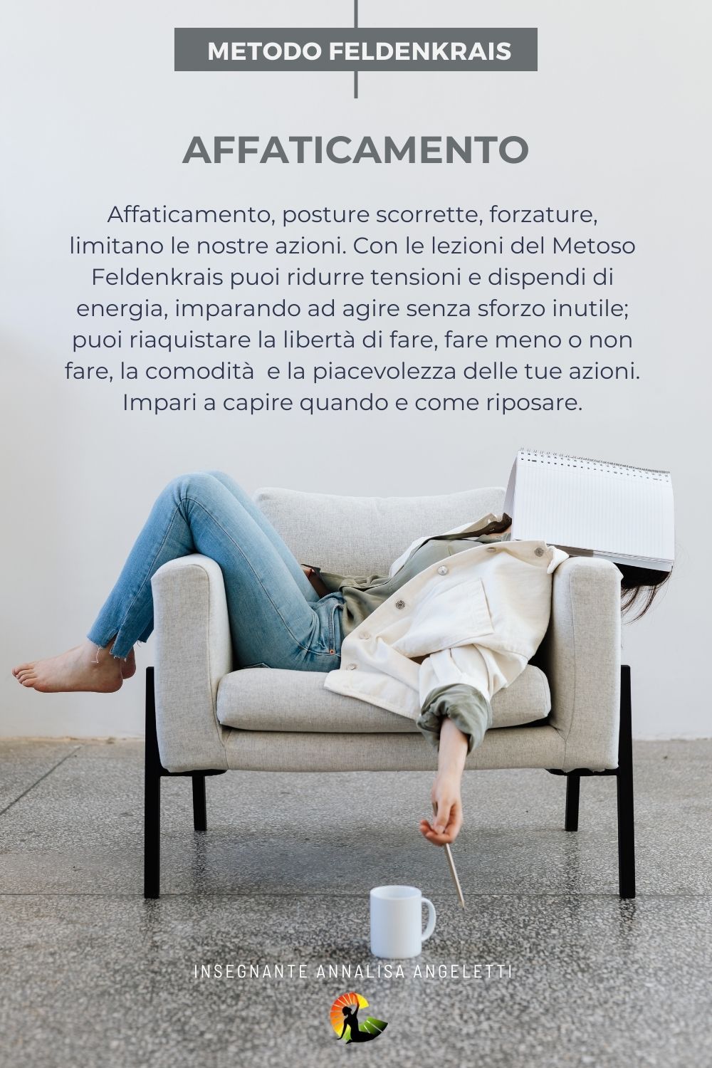 Affaticamento, posture scorrette, forzature, limitano le nostre azioni