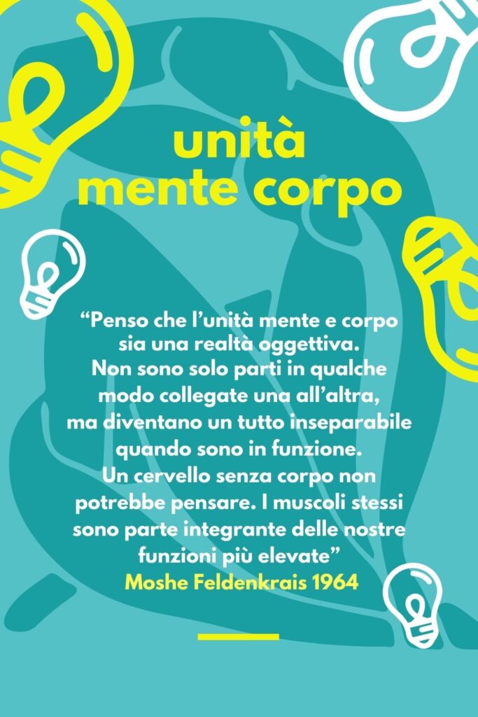 Penso che l’unità mente e corpo sia una realtà oggettiva