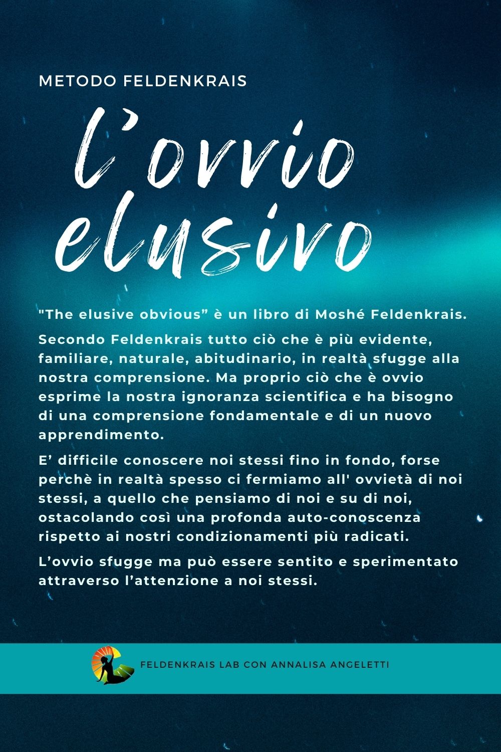 "The elusive obvious” è un libro di Moshé Feldenkrais