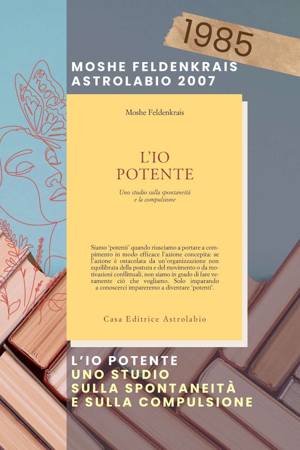 1985) L’Io potente. Uno studio sulla spontaneità e sulla compulsione,