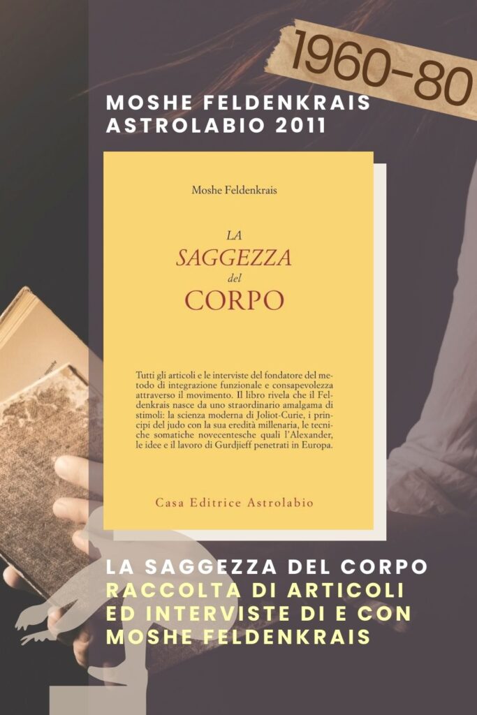 (1960-1980) La saggezza del corpo, Astrolabio, 2011.